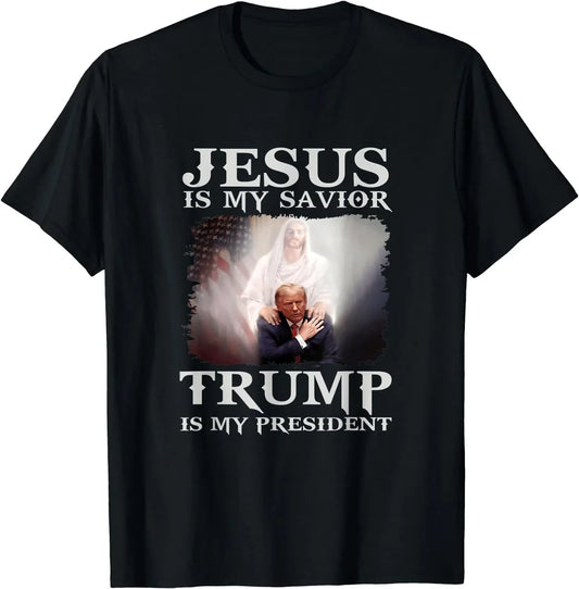Jesus Is My Savior Trump Is My President Shirt